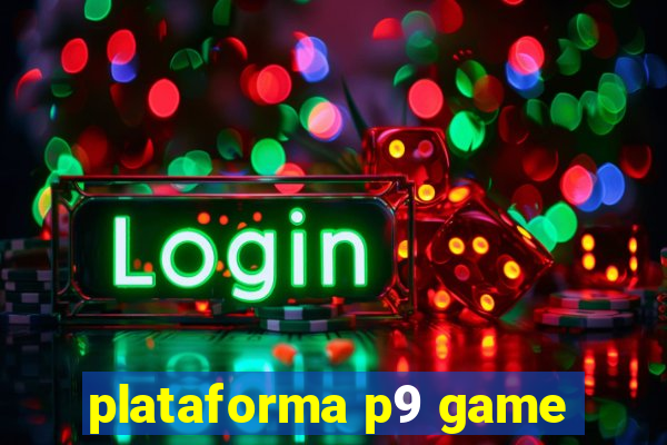 plataforma p9 game